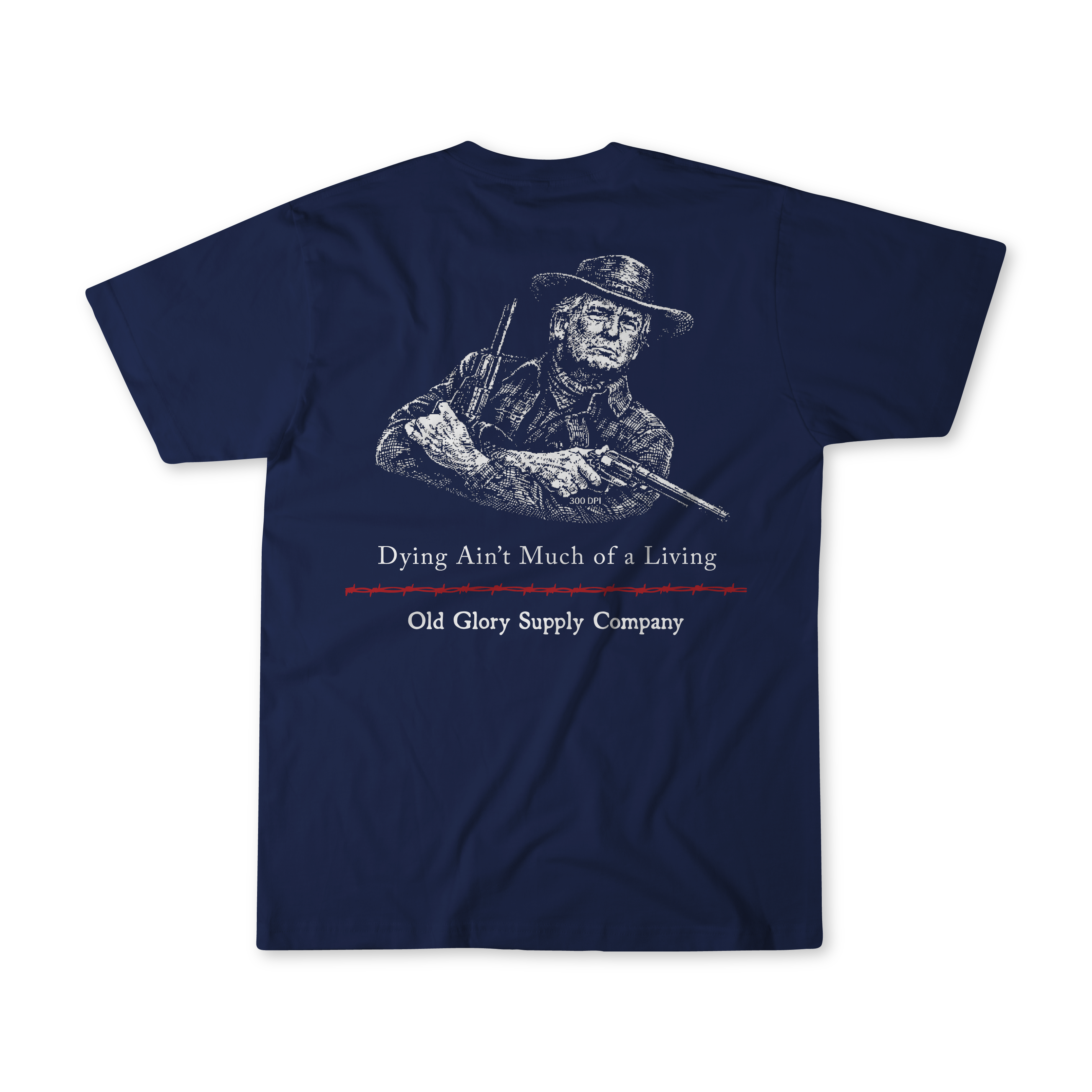 “Dying Ain’t Much of a Living” T-Shirt